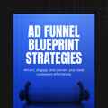 The Advertising Funnel Blueprint Strategies