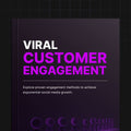 Viral Customer Engagement